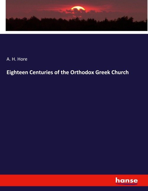 Eighteen Centuries of the Orthodox Greek Church