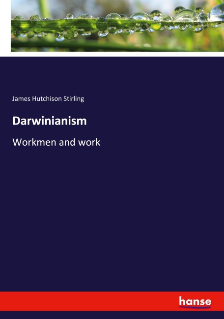 Darwinianism: Workmen and work
