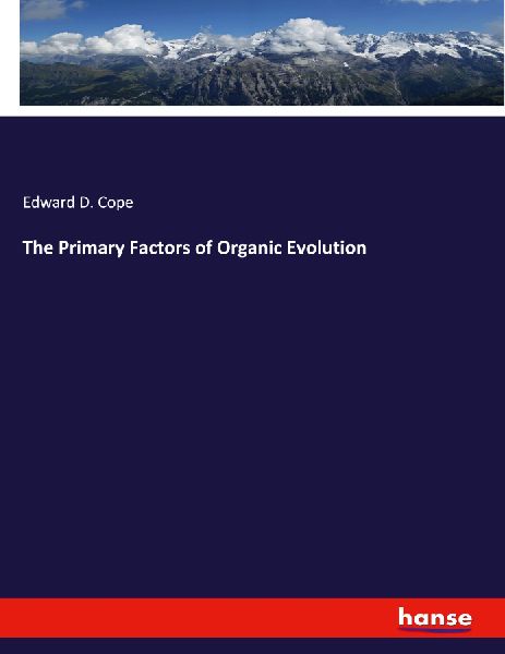 The Primary Factors of Organic Evolution