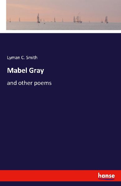 Mabel Gray: and other poems