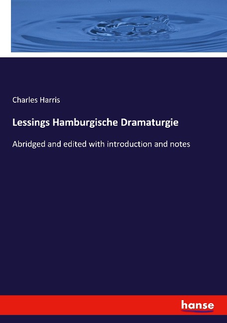 Lessings Hamburgische Dramaturgie: Abridged and edited with introduction and notes