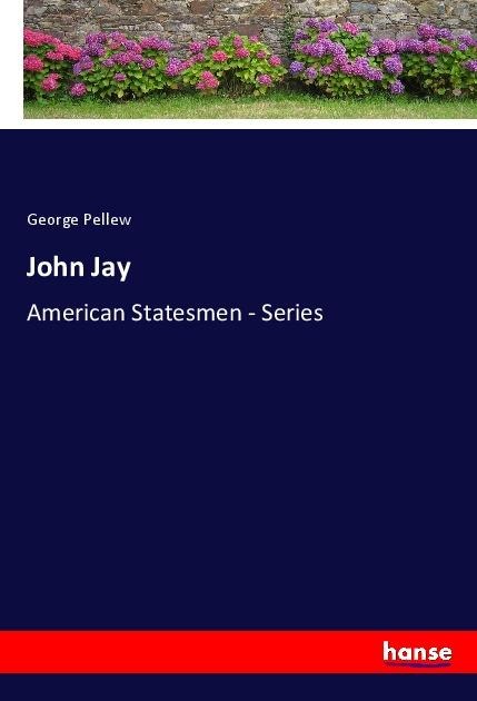 John Jay: American Statesmen - Series
