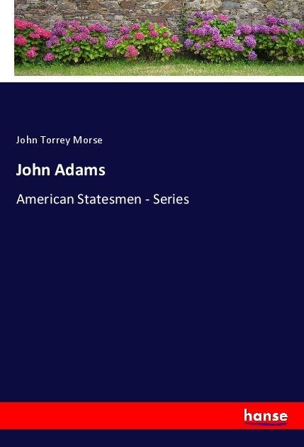 John Adams: American Statesmen - Series
