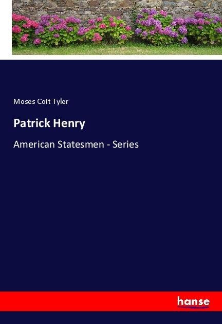 Patrick Henry: American Statesmen - Series
