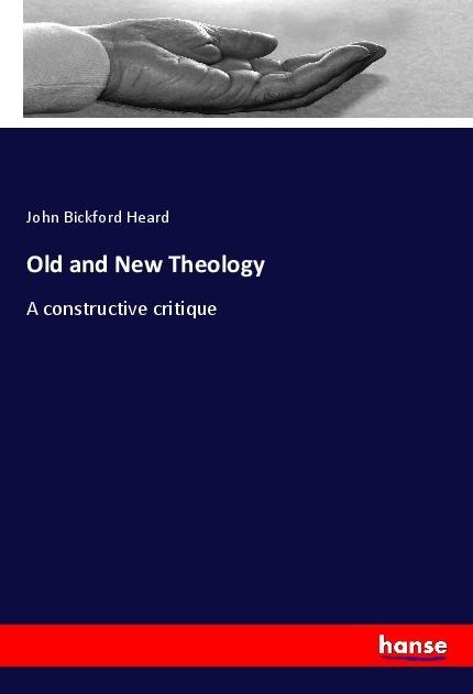 Old and New Theology: A constructive critique