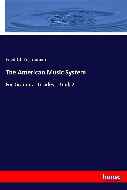 The American Music System: For Grammar Grades - Book 2