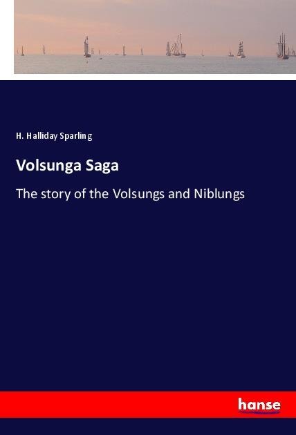 Volsunga Saga: The story of the Volsungs and Niblungs
