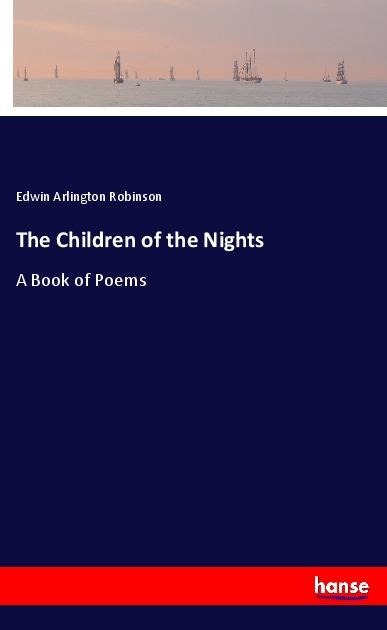 The Children of the Nights: A Book of Poems