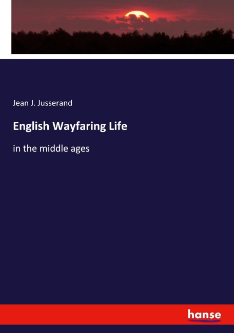 English Wayfaring Life: in the middle ages