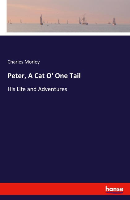 Peter, A Cat O One Tail: His Life and Adventures