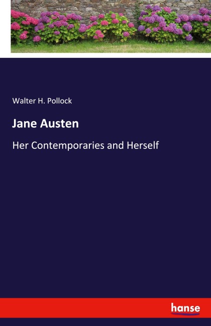 Jane Austen: Her Contemporaries and Herself