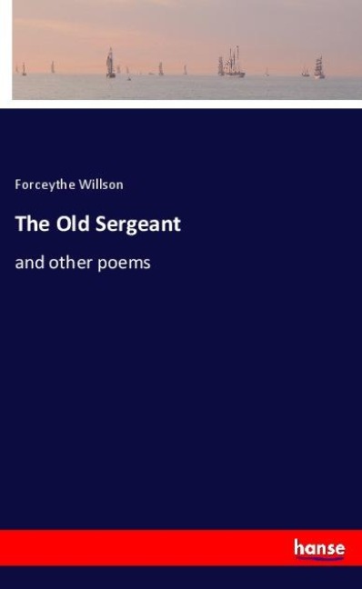 The Old Sergeant: and other poems