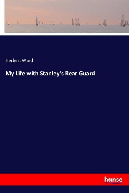 My Life with Stanleys Rear Guard