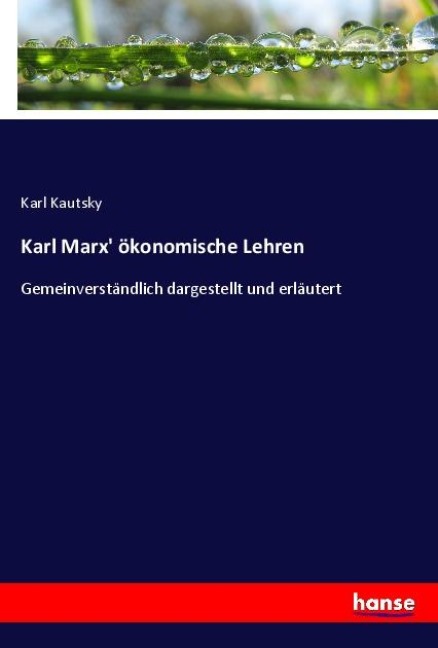 Karl Marx ökonomische Lehren: Gemeinverständlich dargestellt und erläutert