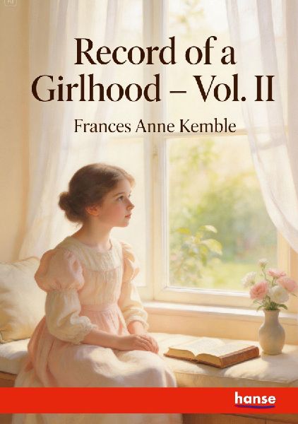 Record of a Girlhood: Vol. II