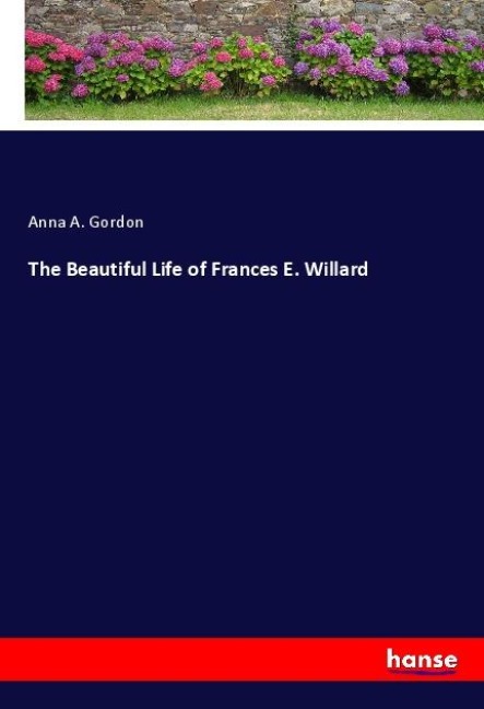 The Beautiful Life of Frances E. Willard