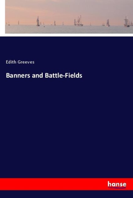 Banners and Battle-Fields