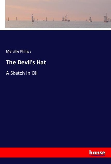 The Devils Hat: A Sketch in Oil