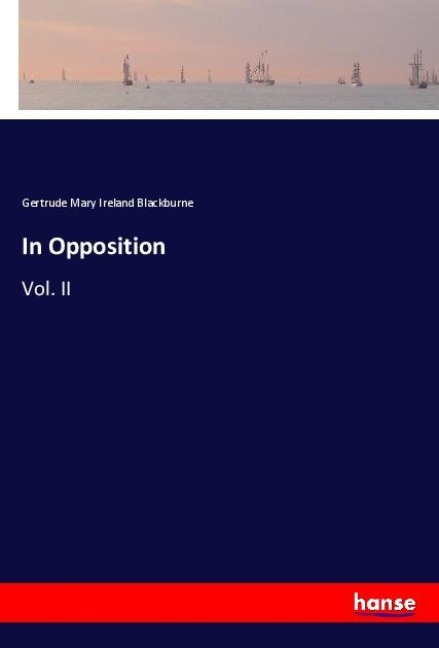 In Opposition: Vol. II