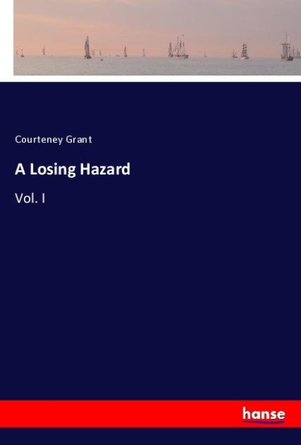 A Losing Hazard: Vol. I