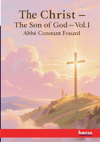 The Christ: The Son of God - Vol. I