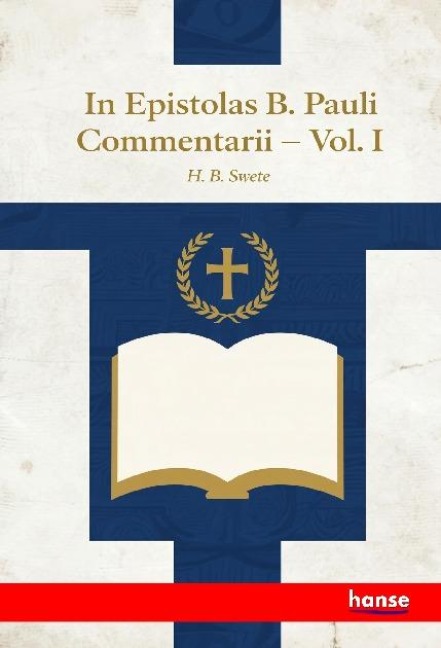 Theodori Episcopi Mopsuesteni: In Epistolas B. Pauli Commentarii - Vol. I