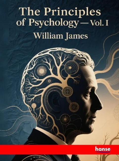 The Principles of Psychology: Vol. I