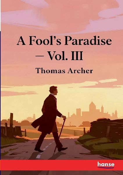 A Fools Paradise: Vol. III