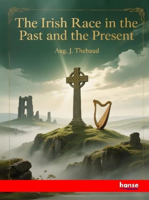 The Irish Race in the Past and the Present