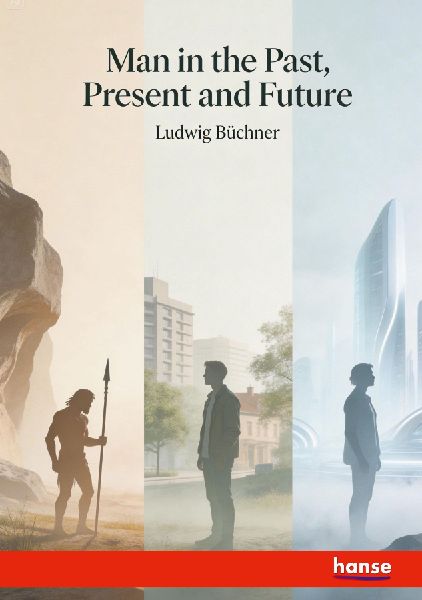 Man in the Past, Present and Future