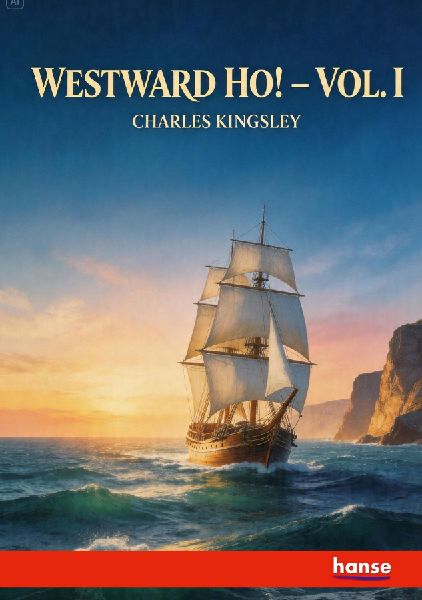 Westward Ho!: Vol. I