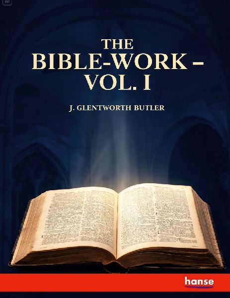 The Bible-Work: Vol. I