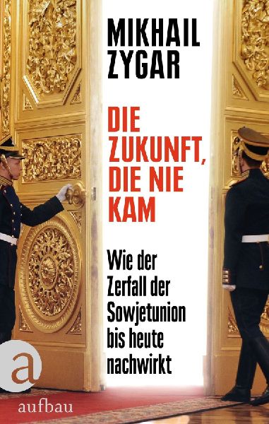 Die Zukunft, die nie kam: Wie der Zerfall der Sowjetunion bis heute nachwirkt