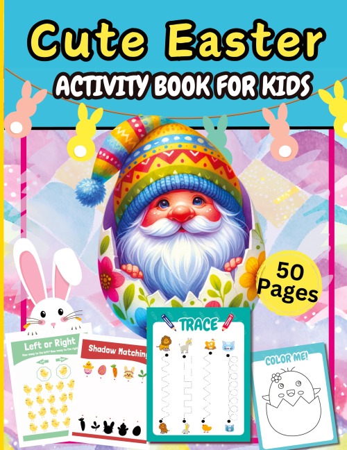 Cute Easter Activity Pages 50 Pages: A Fun Kids 50+ Easter Learning Activity Book With Number Matching, Maze Games, Color By ... To Dot, Dot Markers Activities Book For Kids