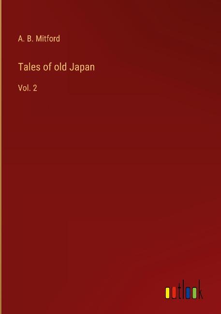 Tales of old Japan: Vol. 2