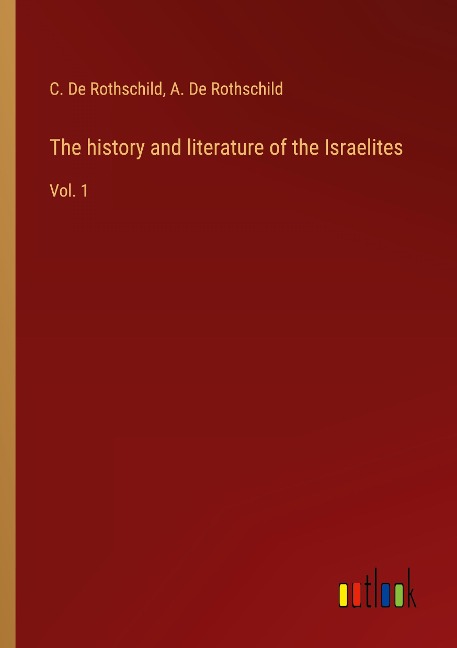 The history and literature of the Israelites: Vol. 1