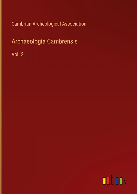 Archaeologia Cambrensis: Vol. 2