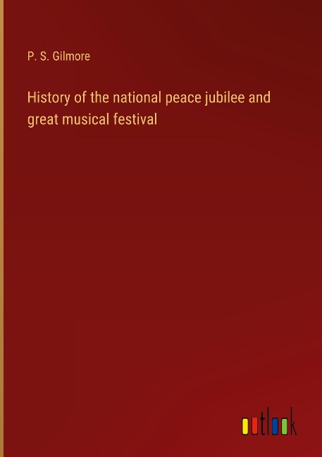 History of the national peace jubilee and great musical festival