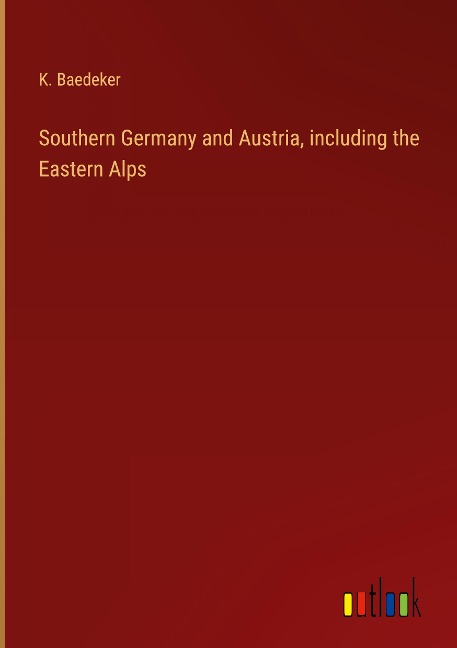 Southern Germany and Austria, including the Eastern Alps