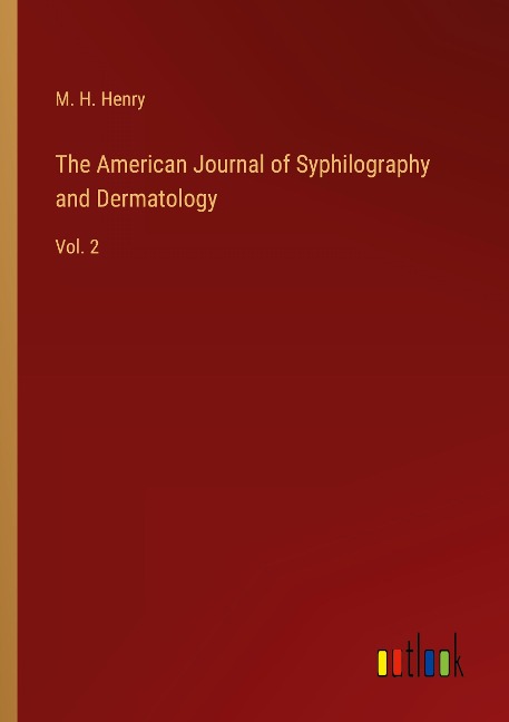 The American Journal of Syphilography and Dermatology: Vol. 2