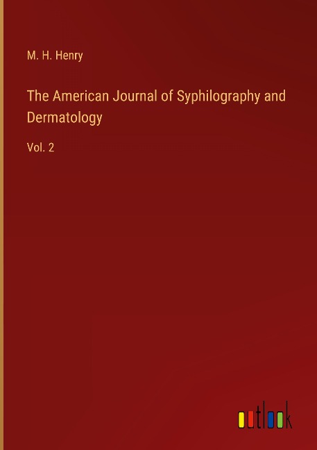 The American Journal of Syphilography and Dermatology: Vol. 2