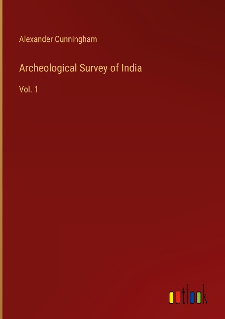 Archeological Survey of India: Vol. 1