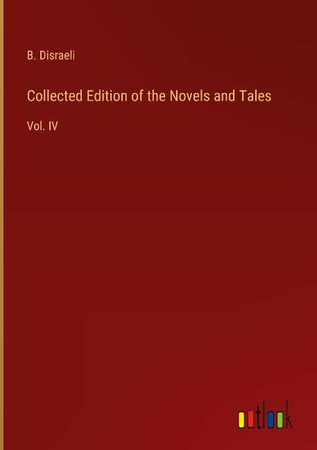 Collected Edition of the Novels and Tales: Vol. IV