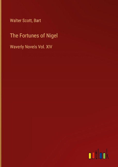 The Fortunes of Nigel: Waverly Novels Vol. XIV