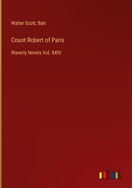 Count Robert of Paris: Waverly Novels Vol. XXIV