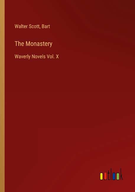 The Monastery: Waverly Novels Vol. X