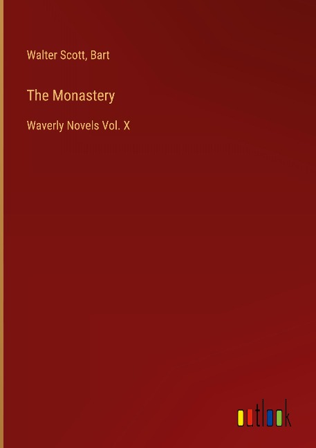 The Monastery: Waverly Novels Vol. X