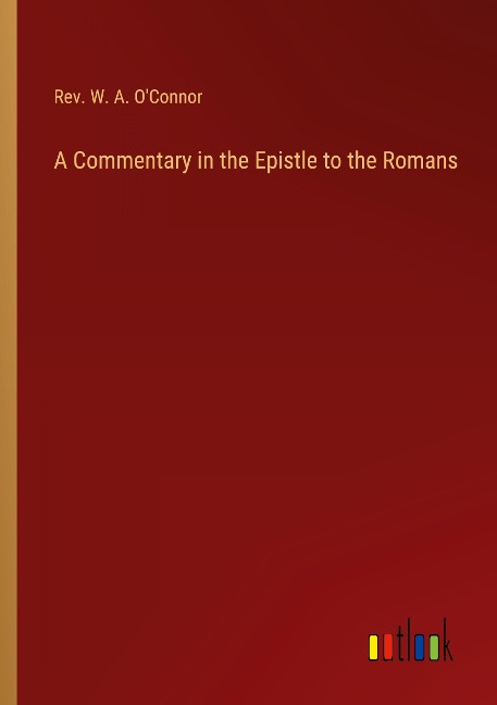 A Commentary in the Epistle to the Romans