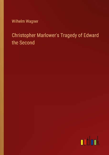 Christopher Marlowers Tragedy of Edward the Second