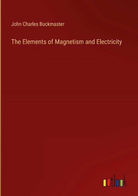 The Elements of Magnetism and Electricity